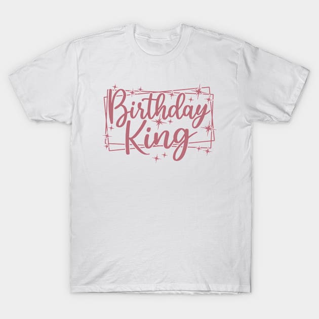Birthday King - Birthday Party Matching Group Outfit Gift For Men T-Shirt by Art Like Wow Designs